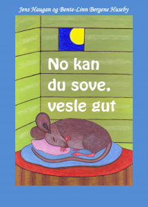 No kan du sove, vesle gut - Jens Haugan / Bente-Linn Bergene Huseby
