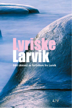 Lyriske Larvik - skrevet av forfattere fra Larvik