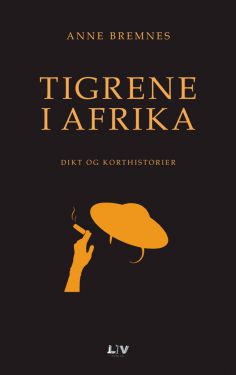 Tigrene i Afrika - Anne Bremnes
