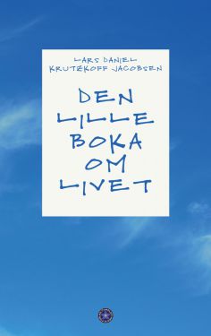 Den lille boka om livet - Lars Daniel K. Jacobsen