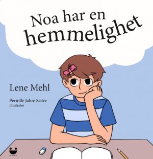 Noa har en hemmelighet - Lene Mehl / Pernille Sætre