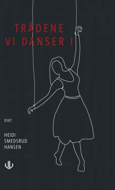 Trådene vi danser i - Heidi Smedsrud Hansen
