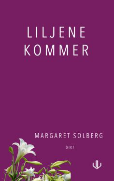 Liljene kommer - Margaret Solberg