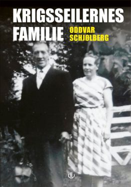 Krigsseilernes familie - Oddvar Schjølberg