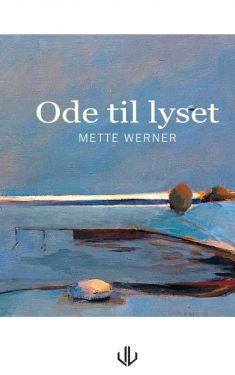 Ode til lyset - Mette Werner