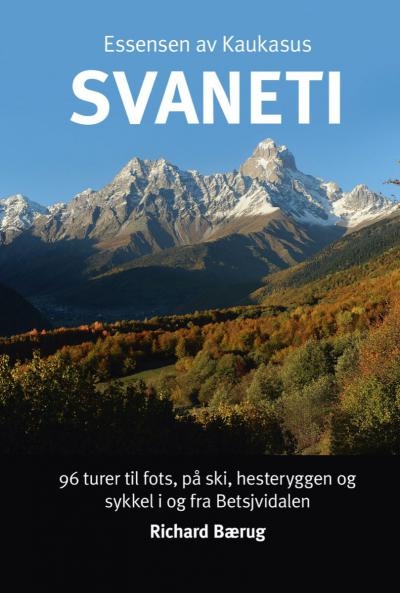 Richard Bærug med ny bok om det georgiske "Eventyrlandet" Svaneti