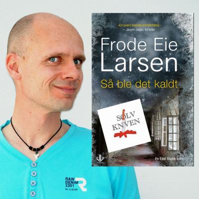 Vi gratulerer Frode Eie Larsen med Sølvkniven!
